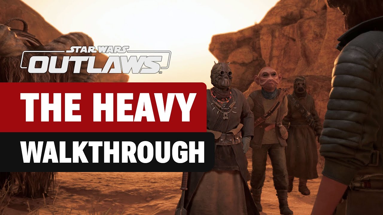 The Heavy Main Quest Walkthrough for Star Wars Outlaws