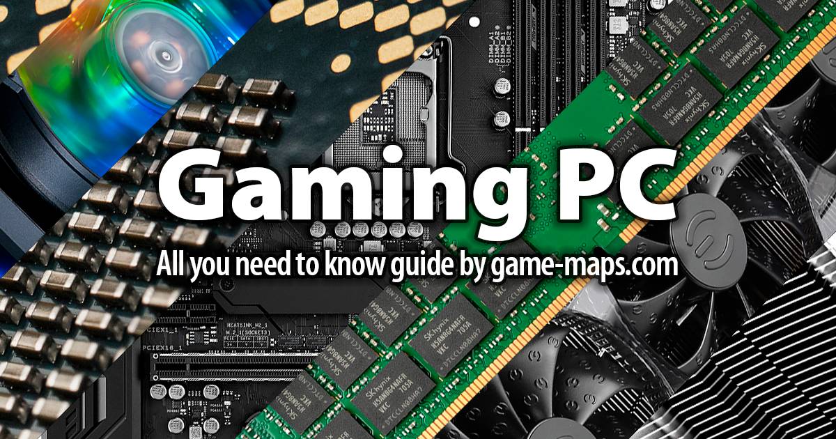 Gaming PC Guide game-maps.com